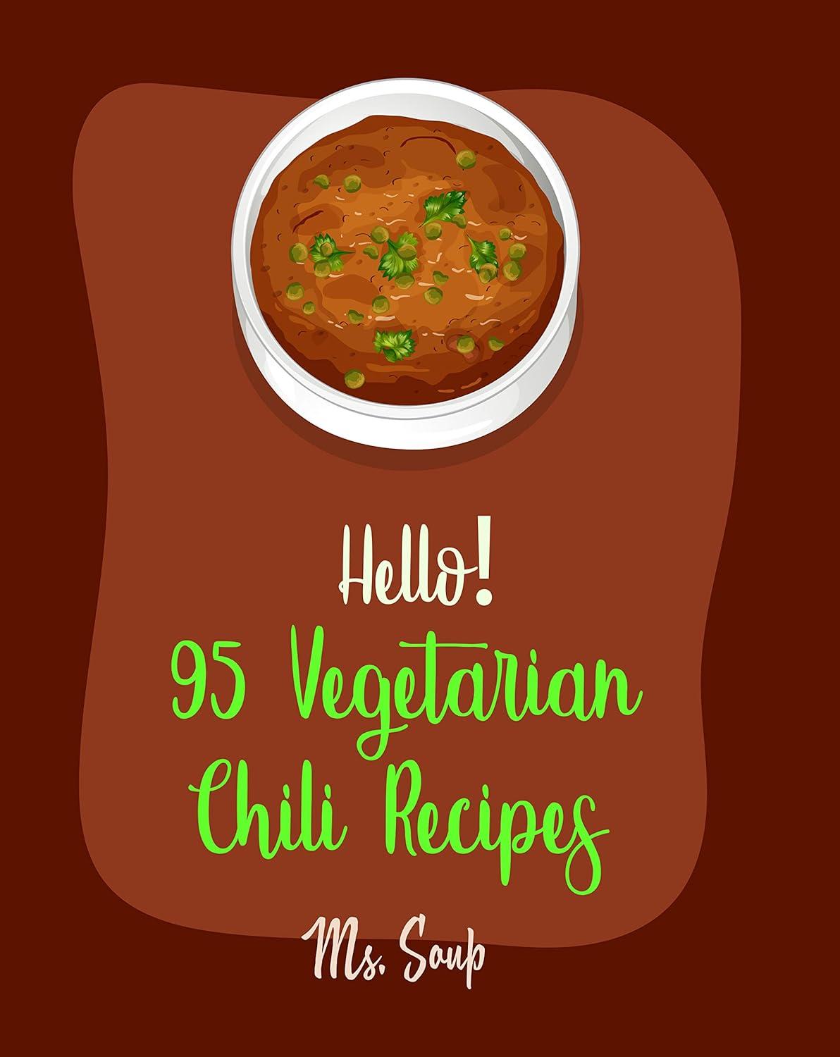 Hello! 95 Tested Recipes: Surprising Vegetarian Chili Showdown