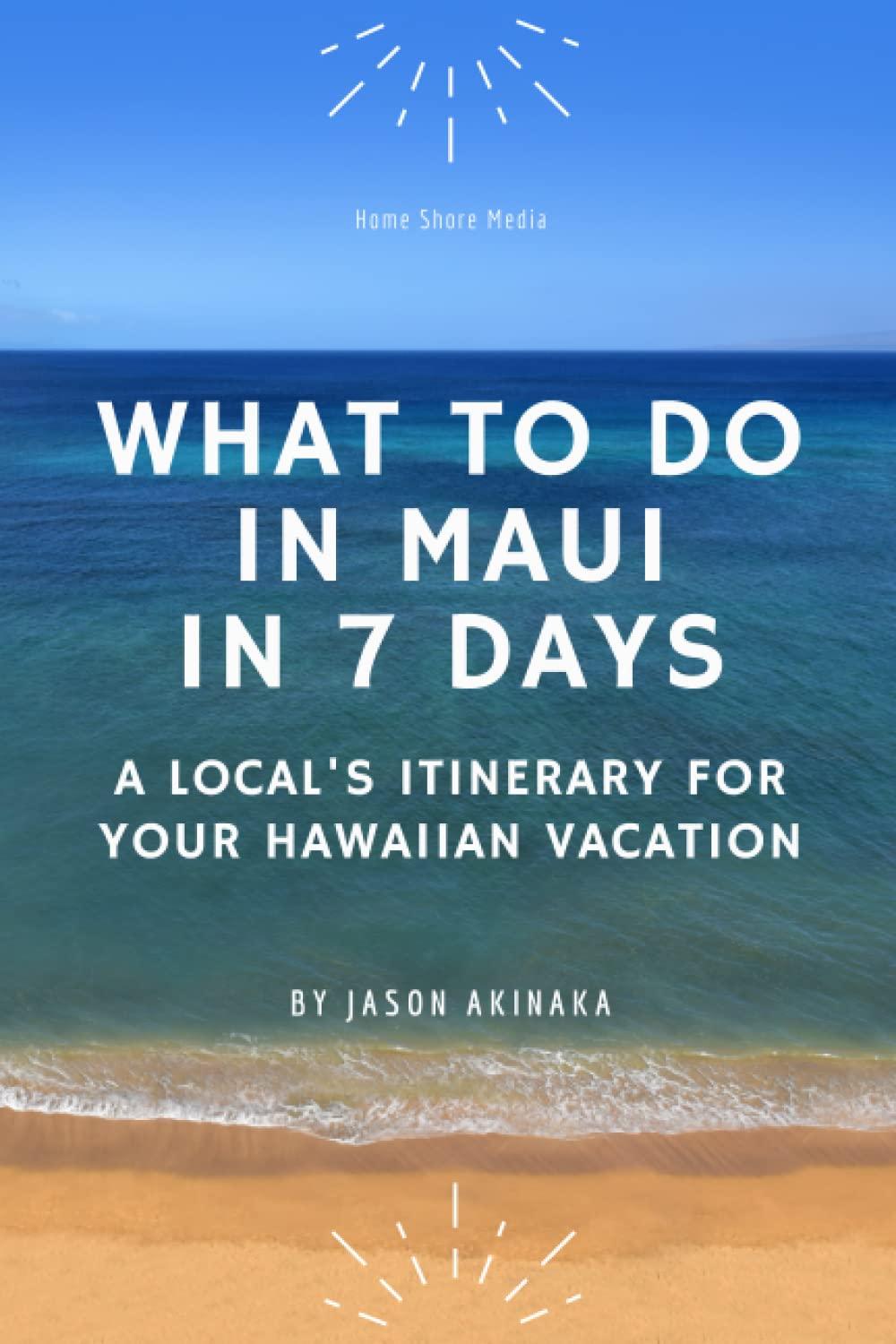 Maui’s Hidden Gems Tested: 7-Day Local Itinerary (Surprising Picks Here)