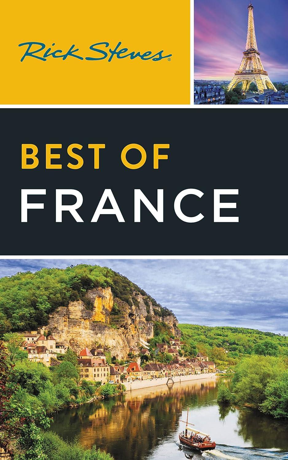 Rick Steves Best of France: tested vs. guidebooks, in-depth... handy for travelers now