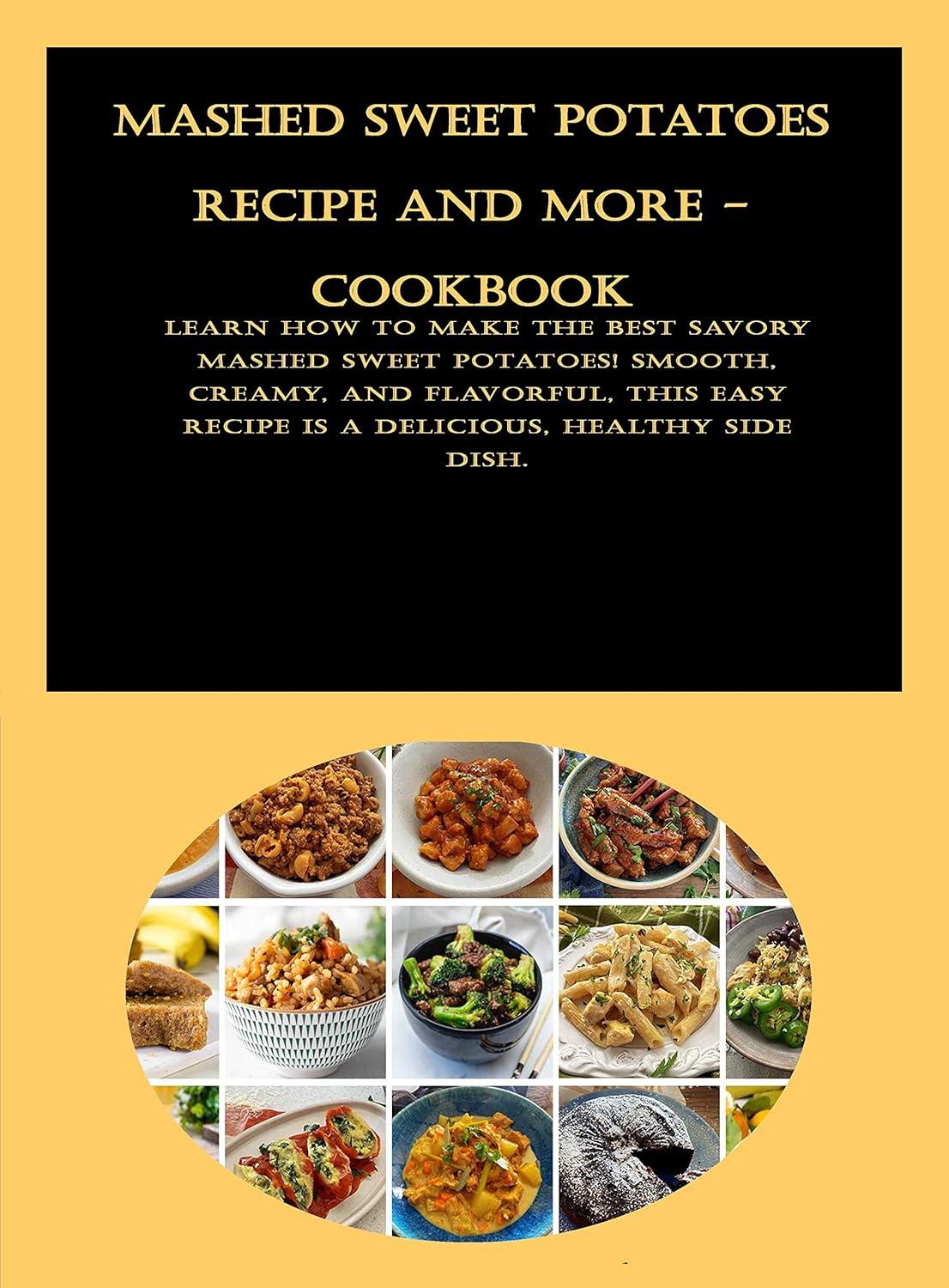 Mashed Sweet Potatoes vs. Tested: Savory Compared! Healthy Side Dish Epicure