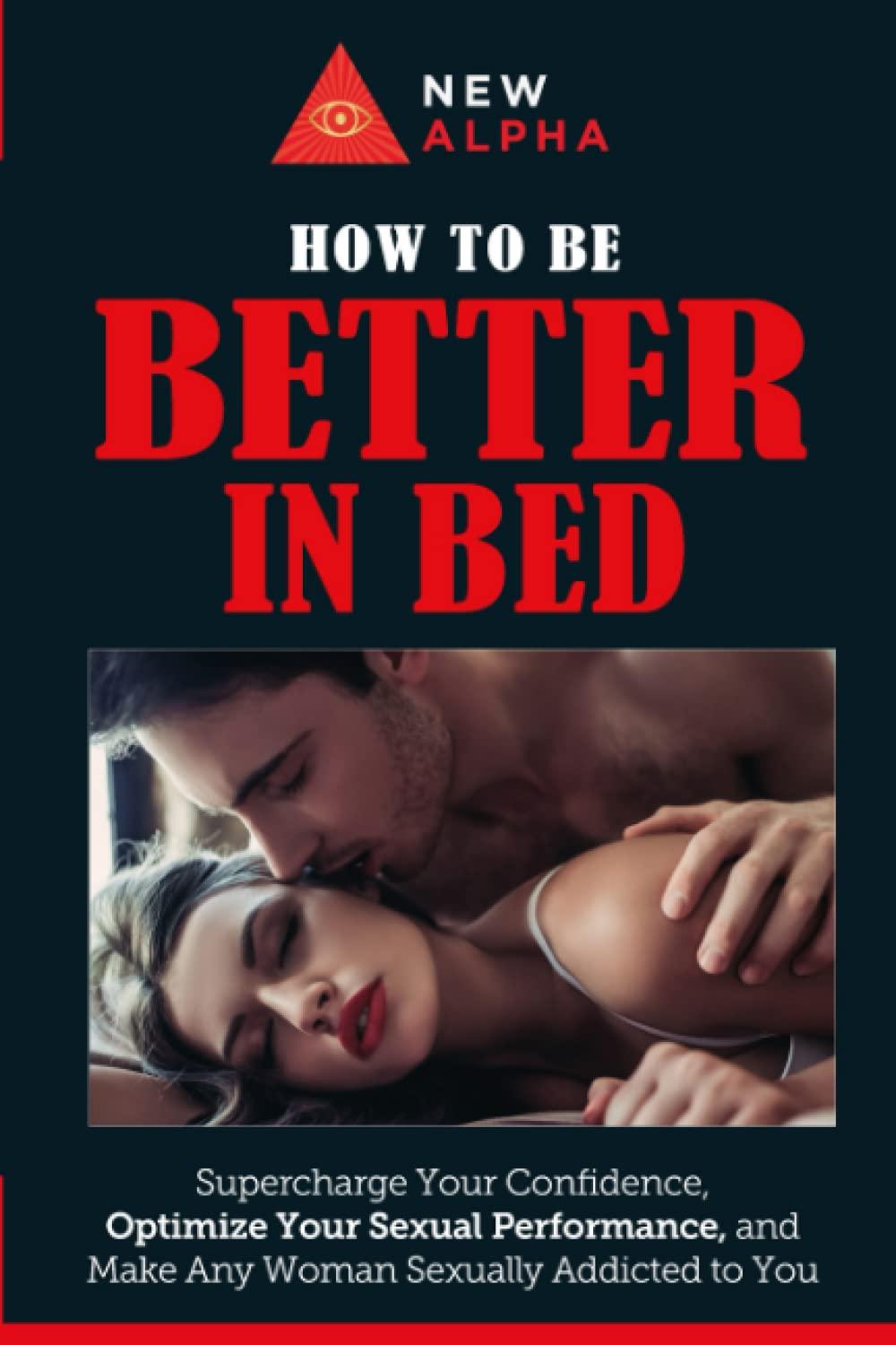 Better In Bed Compared: Tested Confidence Boost, Surprising Insights for Performance...Any Woman Hooked!